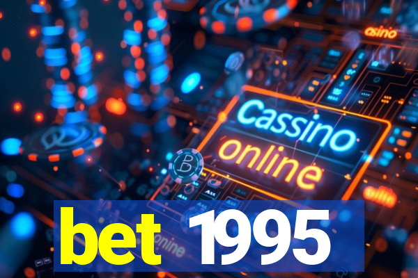 bet 1995